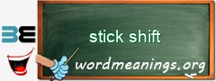 WordMeaning blackboard for stick shift